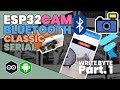 ESP32CAM | BLUETOOTH CLASSIC | FLUTTER - TWO-WAY Serial BT Communication (ft. uint8_t* buffer)🖼️