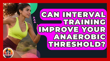 Can Interval Training Improve Your Anaerobic Threshold? - All Sorts Of Running