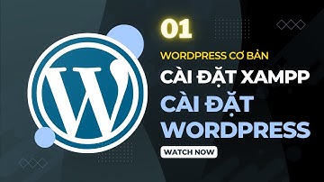 ✅ [WordPress cơ bản] - Cài đặt môi trường Xampp & mã nguồn WordPress (P1)