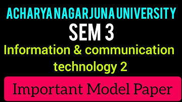 ANU sem 3 Information & Communication Technology MODEL QUESTION PAPER | Anu sem 3 ICT2 Paper Pattern