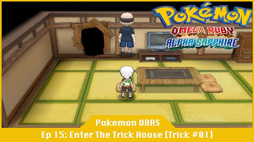 Enter The Trick House [Trick #01] - Pokemon Omega Ruby And Alpha Sapphire [#15]