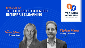 Ep 1.4 The Future of Extended Enterprise Learning
