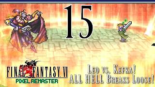 Leo vs. Kefka! ALL HELL Breaks Loose! DSP Plays It: Final Fantasy VI Pixel Remaster pt15