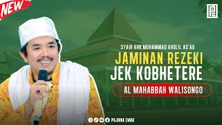 AL MAHABBAH WALISONGO | JAMINAN REZEKI JEK KOBETERE | POJHINA EMAK