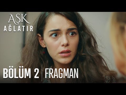 Aşk Ağlatır 2. Bölüm Fragmanı