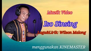 ISO SINSING by wilson malong(MUZIK VIDEO)sabahan song