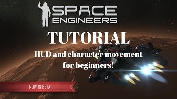 How to Play Space Engineers! HUD and movement explained for beginners!