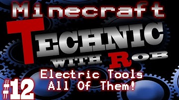 Minecraft Technic Part 12 Electric Tools, All Of Them!