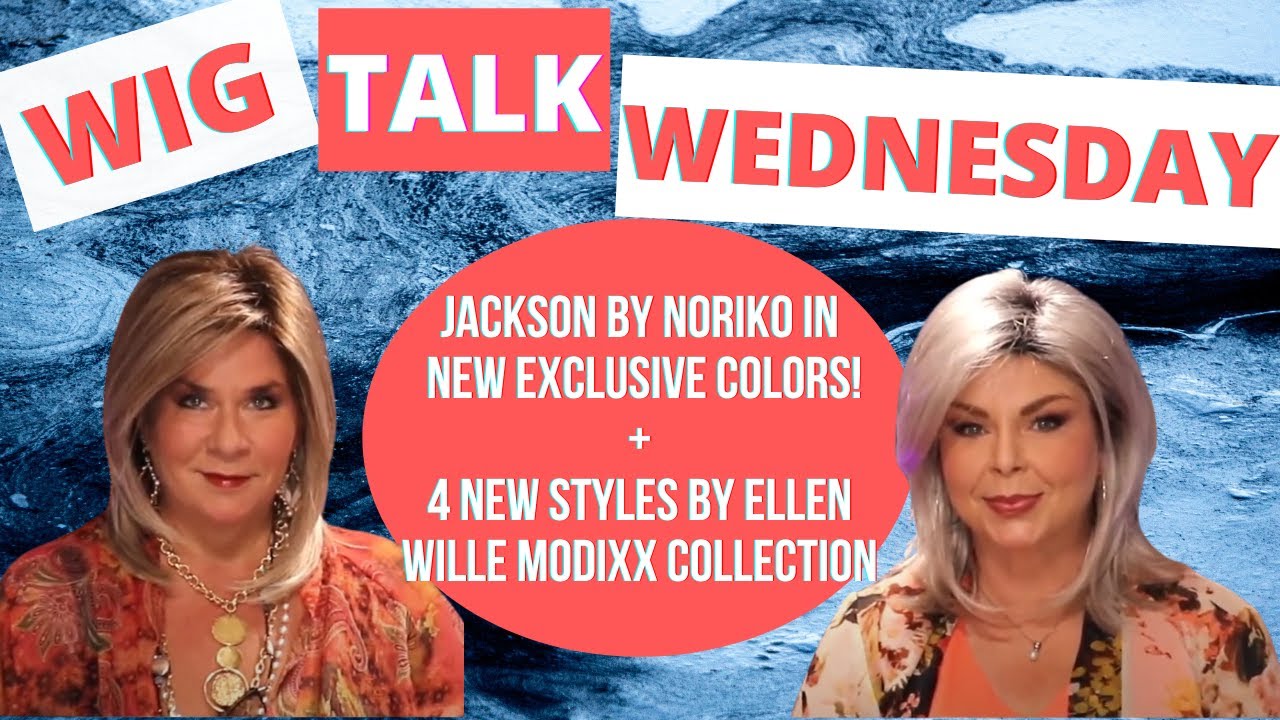 Wig Talk Wednesday!  New Modixx + Jackson by Noriko (Exc. color)!
