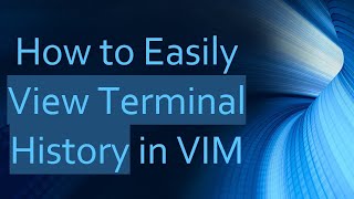 How to Easily View Terminal History in VIM