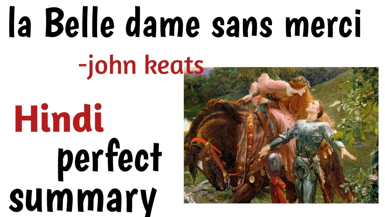 "La belle dame sans merci " By John keats Hindi summary YouTube