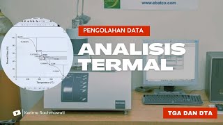 PENGOLAHAN DATA ANALISIS TERMAL (TGA  &amp; DTA)