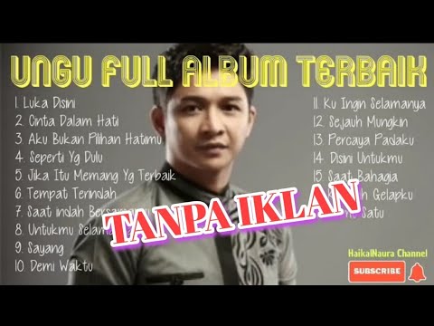 UNGU FULL ALBUM | TERBAIK | TANPA IKLAN |