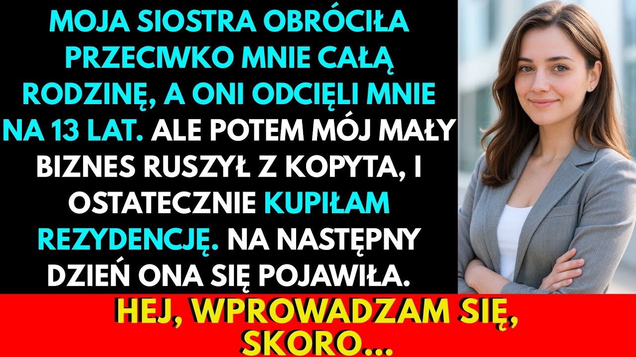 Moja Siostra Podburzyła Całą Rodzinę Przeciwko Mnie I Przez 13 Lat Byłam Odrzucona. Ale…