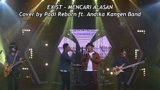 Exist - Mencari Alasan Cover   Lirik By Padi Reborn Ft. Andika Kangen Band