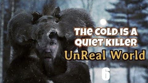 EP6 - FROSTBITTEN! | UnReal World