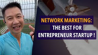 Why Network Marketing is the Best for Entrepreneur Startup !