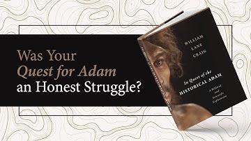Was Your Quest for Adam an Honest Struggle?