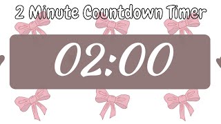 2 Minute Countdown Timer | No Sound | Cute Pink Bows Aesthetic 🎀💗✨