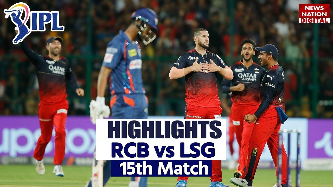 RCB vs LSG IPL 2023 Full Match Highlights Bangalore Vs Lucknow Super Giant IPL 2023 Highlights