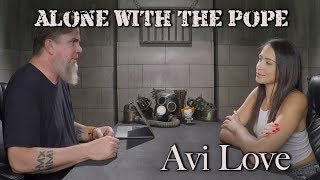 Alone With The Pope #7 - Avi Love