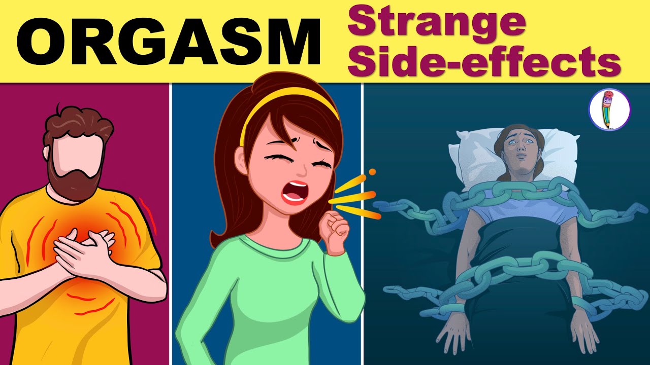 Strange Side-effects of Orgasm Female Orgasm Male Orgasm - Side effects (sex education)
