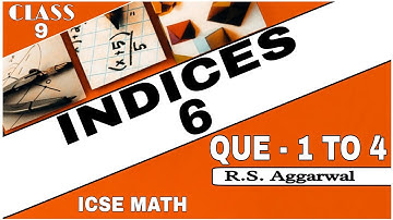 Indices | Class 9th Math Exercise 6 Que. 1 TO 4 | R.S.Aggarwal Math | ICSE MATH