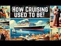 What was it like to cruise in the golden era how extravagant and luxurious was it