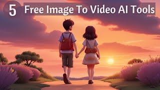Top 5 Free Image To Video AI Tools | Create AI Animation For FREE