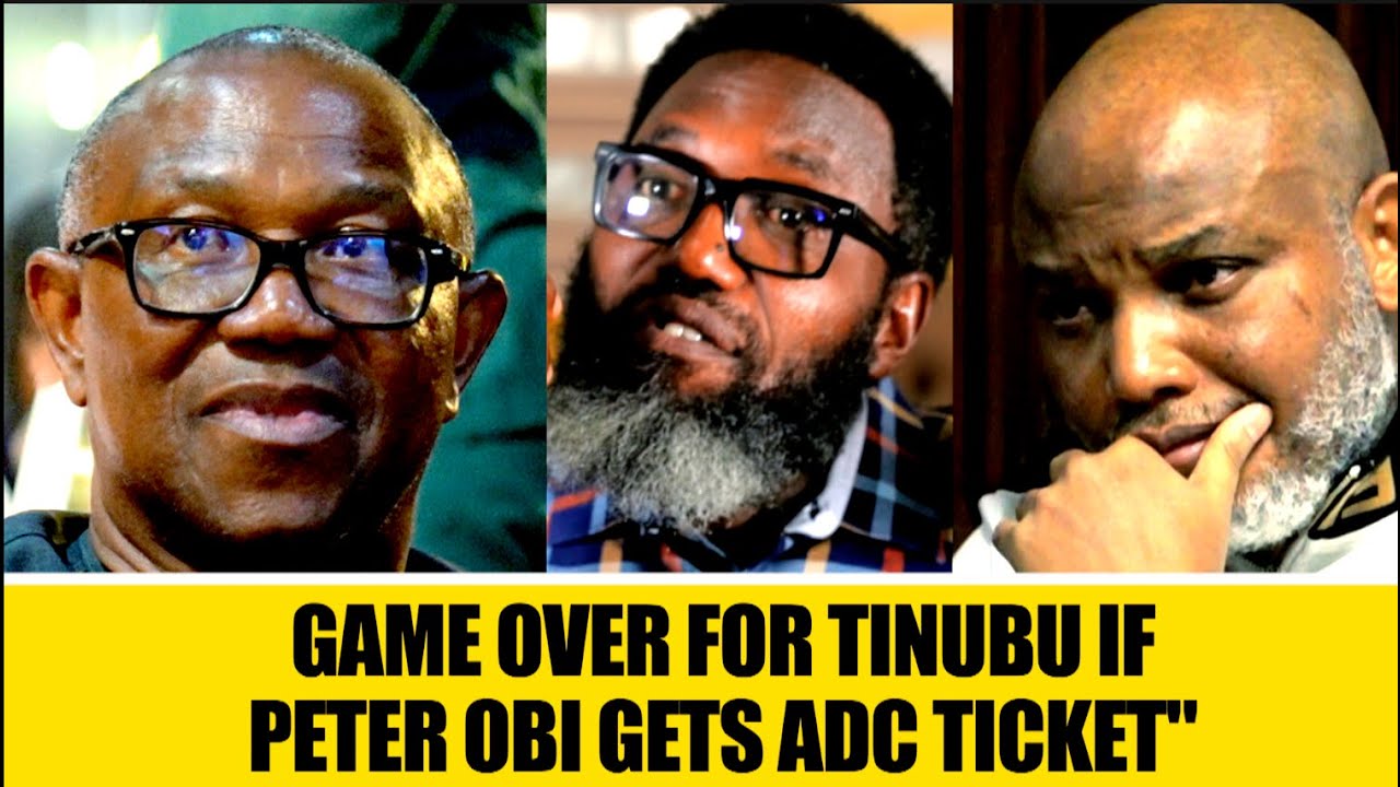 If Peter Obi Gets ADC Ticket, Tinubu Is Gone + Truth About Kanu’s Biased Judgment - Naija Unfiltered