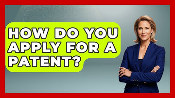 How Do You Apply For A Patent? - Learn About Libertarianism