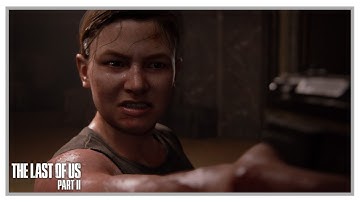 The Last Or Us 2: Gameplay Walkthrough Part 23 - Abby