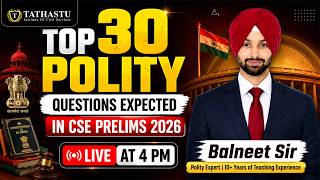 TOP 30 Polity Questions Expected in UPSC CSE Prelims 2026 | Tathastu ICS