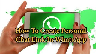 How To Create Whatsapp Personal Chat Link Youtube How To Create Whatsapp Personal Chat Link Youtube