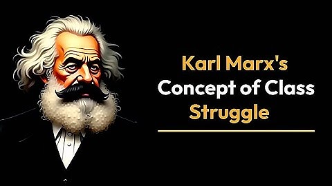 Class Struggle Theory | Karl Marx