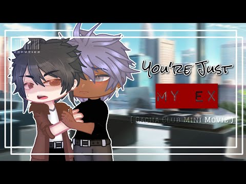 || You're Just MY EX || ORIGINAL? || BL GCMM / GAY GCMM || GACHA CLUB || GACHA ||