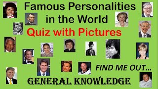 FAMOUS PERSONALITIES IN THE WORLD || QUIZ WITH PICTURES || GENERAL KNOWLEDGE