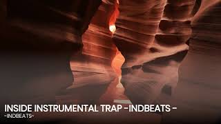 Inside Instrumental Trap -Indbeats - -Indbeats-