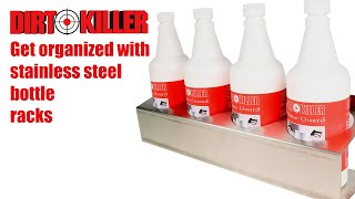 Dirt Killer - Stainless Steel Bottle Racks