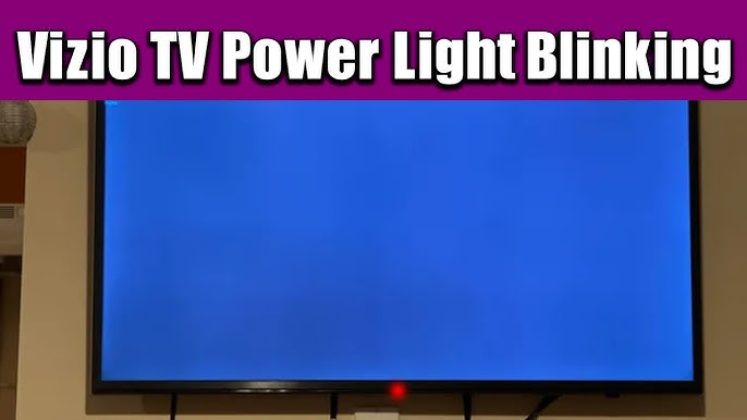 Vizio Tv Power Light Blinking: Troubleshoot Guide