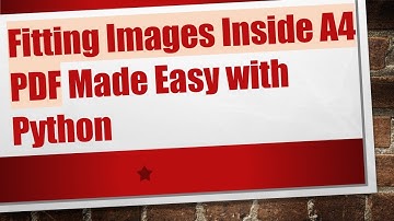 Fitting Images Inside A4 PDF Made Easy with Python