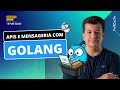APIs e Mensageria com Golang