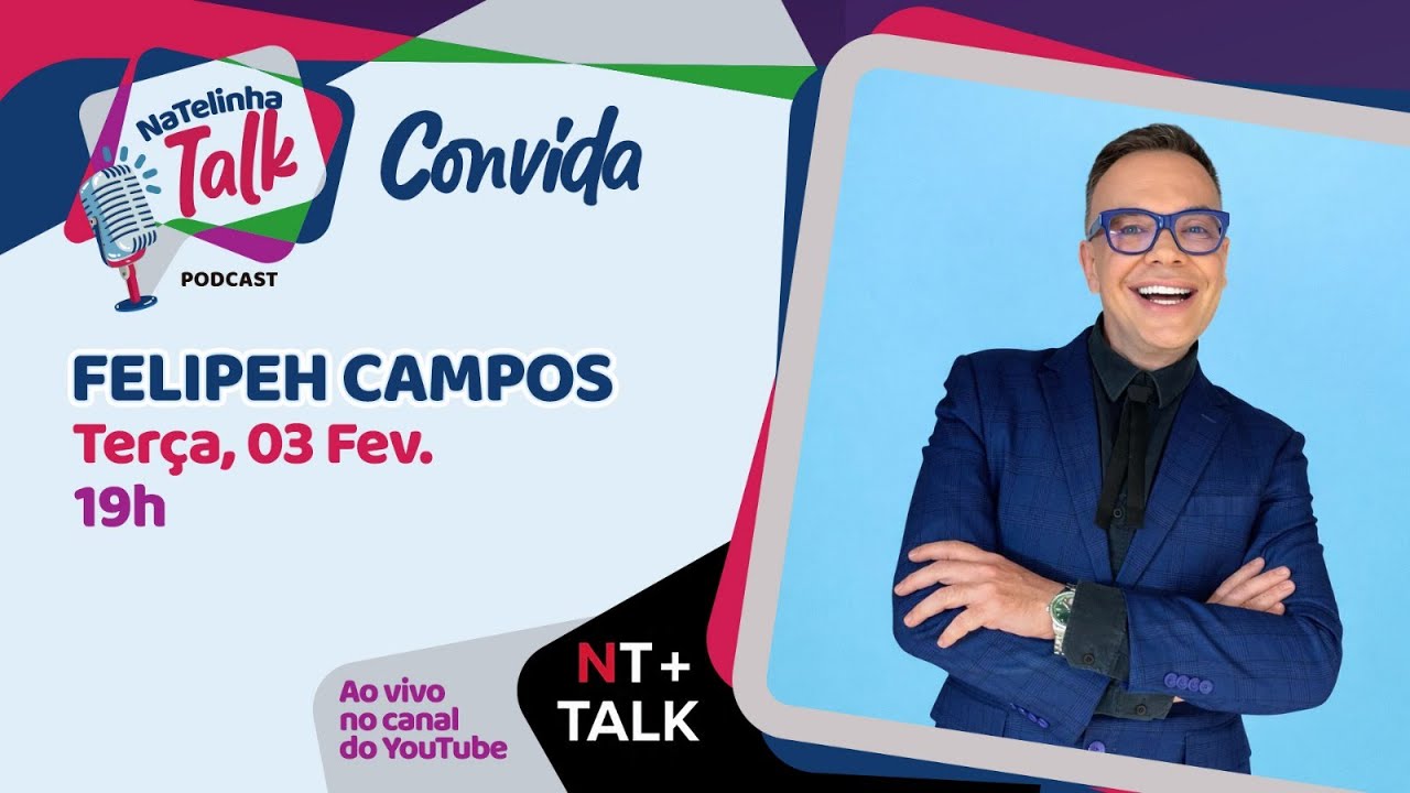 NATELINHA TALK - FELIPEH CAMPOS - EP. 32