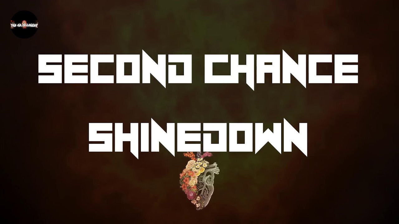 Shinedown - Second Chance (Lyrics) Shinedown - Second Chance (Lyrics)
