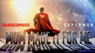 SUPERMAN | Mom Made It For Me | Heroic Superman Theme
