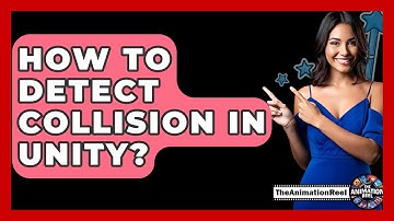 How To Detect Collision In Unity? - The Animation Reel