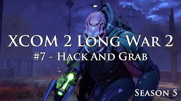 XCOM 2 Long War 2 on Legend Ironman - S5E07 - Hack And Grab