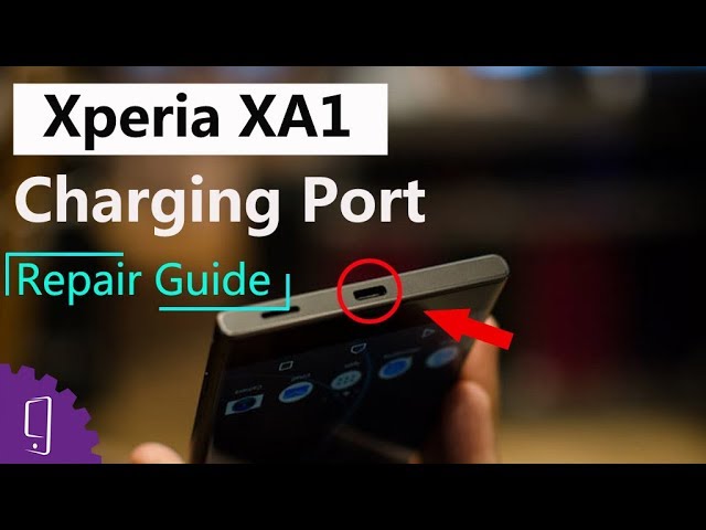 Sony Xperia XA1 Charging Port Repair Guide - YouTube