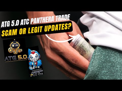 ATG 5.0 ATC PANTHERA TRADE SCAM OR LEGIT UPDATES?