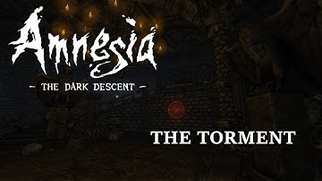 Amnesia the Dark Descent - The Torment - Full quick playthrough - No commentary